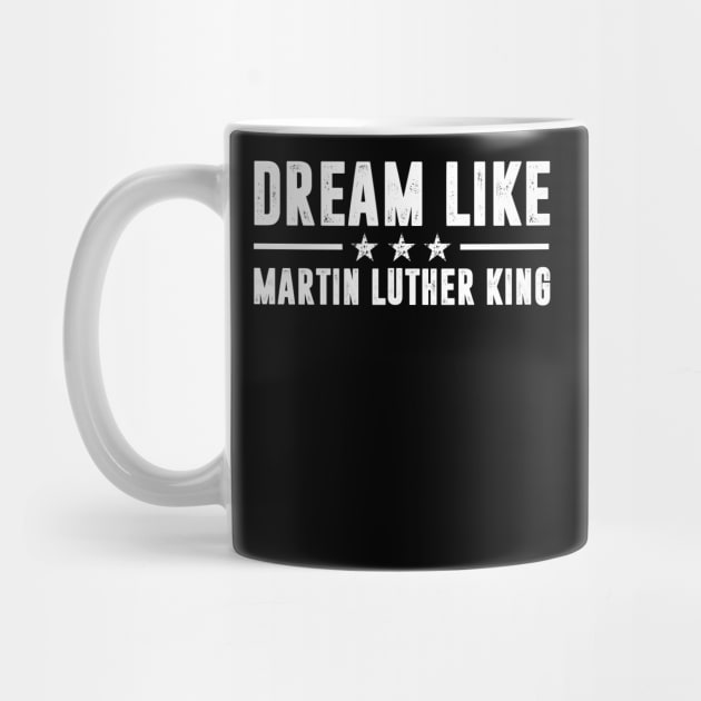 DREAM LIKE MARTIN LUTHER KING Day Human Rights Non Violence by nvqdesigns